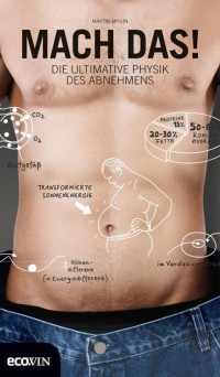 Apolin, Martin — Mach Das! · Die ultimative Physik des Abnehmens