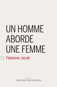 Jacob Fabienne [Jacob Fabienne] — Un homme aborde une femme