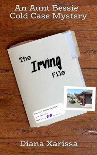 Diana Xarissa — The Irving File