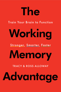 Tracy Alloway — The Working Memory Advantage