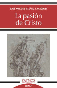 Jos Miguel Ibez Langlois; — La pasin de Cristo