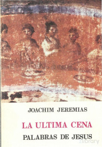Joachim Jeremias — La Ultima Cena