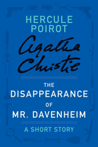 Christie, Agatha [Christie, Agatha] — The Disappearance of Mr Davenheim