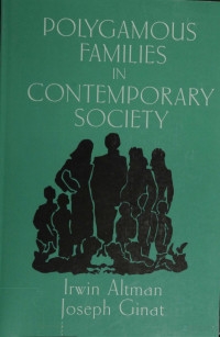 Irwin Altman, Joseph Ginat — Polygamous Families in Contemporary Society