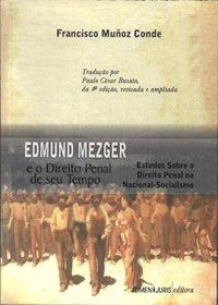 Francisco Conde Muñoz — Edmund Mezger e o direito penal de seu tempo