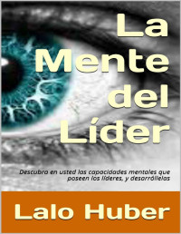 Lalo Huber — La Mente del Lider - PDFDrive.com