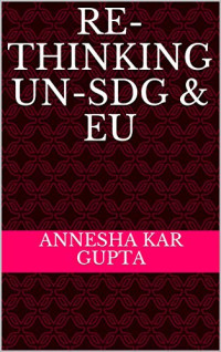 Annesha Kar Gupta — RE-THINKING UNSDG & EU