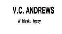 Virginia C. Andrews — Rodzina Hudsonów 4. W blasku tęczy