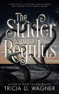Tricia D. Wagner — The Strider and the Regulus (The Star of Atlantis Book 1)