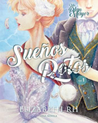 Elizabeth RH — Sueños Rotos. Vol.1: Saga Un Plan Mayor (Spanish Edition)