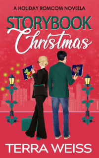 Terra Weiss — Storybook Christmas: A Holiday RomCom Novella