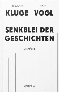 Joseph Vogl;Alexander Kluge; — Senkblei der Geschichten