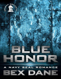 Bex Dane [Dane, Bex] — Blue Honor: A Navy SEAL Romance