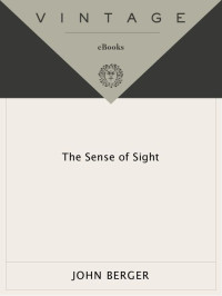 John Berger — Sense of Sight (Vintage International)