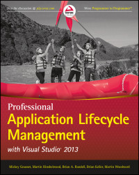 Gousset, Mickey & Hinshelwood, Martin & Randell, Brian A. & Keller, Brian & Woodward, Martin — Application Lifecycle Management with Visual Studio 2013