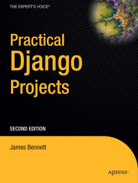 James Bennett — Practical Django Projects