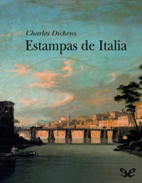 Charles Dickens — Estampas De Italia