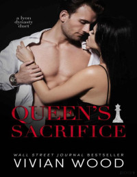 Vivian Wood — Queen's Sacrifice: A Dark Billionaire Retelling Of Hades And Persephone (Lyon Dynasty World Book 2)