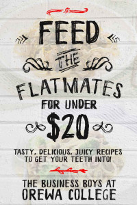 Tom Jordan — Feed The Flatmates For Under $20: Tasty, Delicious, Juicy recipes to get your teeth into