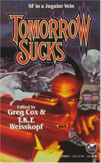 Greg Cox & T. K. E. Weisskopf — Tomorrow Sucks