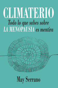 May Serrano — Climaterio (Salud y bienestar) (Spanish Edition)