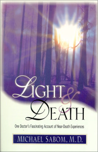 Michael Sabom; — Light and Death