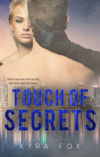 Kyra Fox — Touch of Secrets (Peak Securities Book 1)