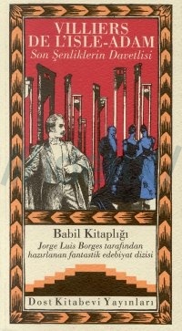 Villiers de I'Isle-Adam — Babil Kitaplığı 12_Son Şenliklerin Davetlisi