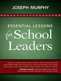 Joseph Murphy; — Essential Lessons for School Leaders