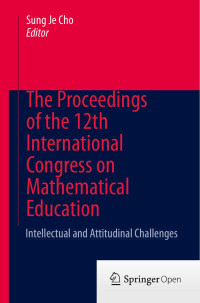 Sung Je Cho — The Proceedings of the 12th International Congress on Mathematical Education