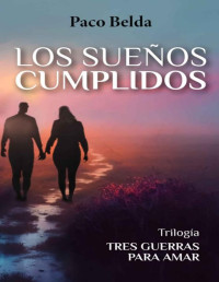 Paco Belda — Los sueños cumplidos (Spanish Edition)