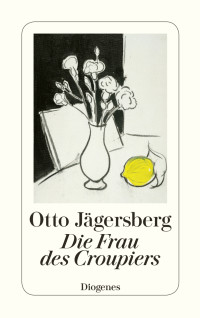 Jägersberg, Otto — Die Frau des Croupiers