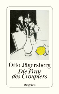 Otto Jägersberg — Die Frau des Croupiers