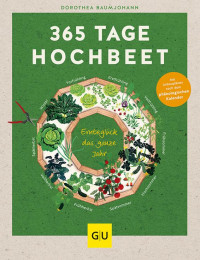 Dorothea Baumjohann — 365 Tage Hochbeet