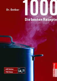 Dr. Oetker — 1000 - Die Besten Rezepte