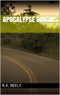 R. A. Neely — Apocalypse Origins (Apocalypse Empire Book 1)