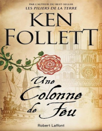 Ken Follett — Une colonne de feu