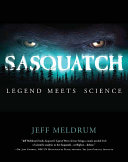 Jeff Meldrum, George B. Sasquatch — Sasquatch: Legend Meets Science
