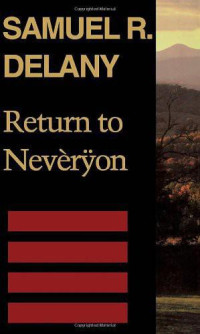 Delany, Samuel R. — [Return to Nevèrÿon 03] • Return to Neveryon