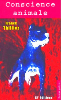 Thilliez, Franck — Conscience animale