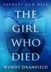 Wendy Dranfield — The Girl Who Died: A Young Adult Novel