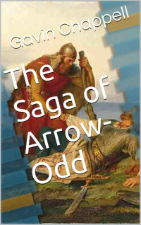 Unknown — The Saga of Arrow-Odd (Viking Legendary Sagas Book 5)