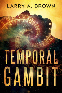 Larry A. Brown — Temporal Gambit