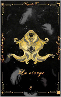 Virginie T. — La vierge (Les archanges du zodiaque t. 8) (French Edition)