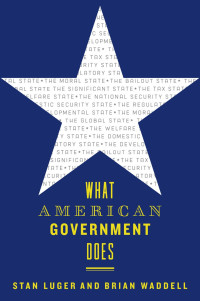 Stan Luger & Brian Waddell — What American Government Does