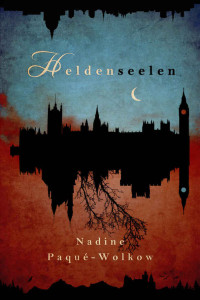Nadine Paque-Wolkow [Paque-Wolkow, Nadine] — Heldenseelen (German Edition)