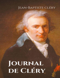 Jean-Baptiste Cléry — Journal de Cléry 