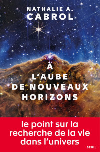 Nathalie A. Cabrol — À l'aube de nouveaux horizons