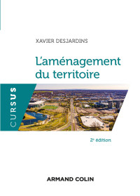 Xavier Desjardins ; — L'amnagement du territoire - 2e d.