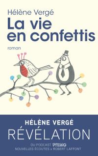 Hélène Vergé [Vergé, Hélène] — La vie en confettis